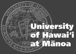University of Hawai'i at Manoa (Click to visit the UHM Main Webpage)